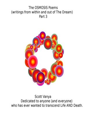 cover image of The OSMOSIS Poems--writings from within and out of the Dream--Part 3